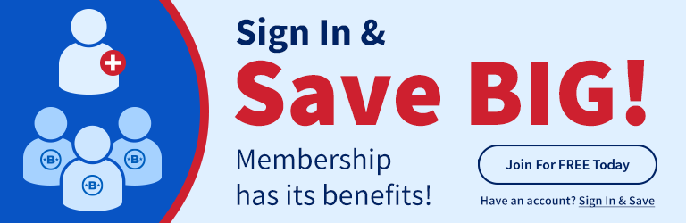Sign in and Save Big, Membership has its benefits Join for Free Today